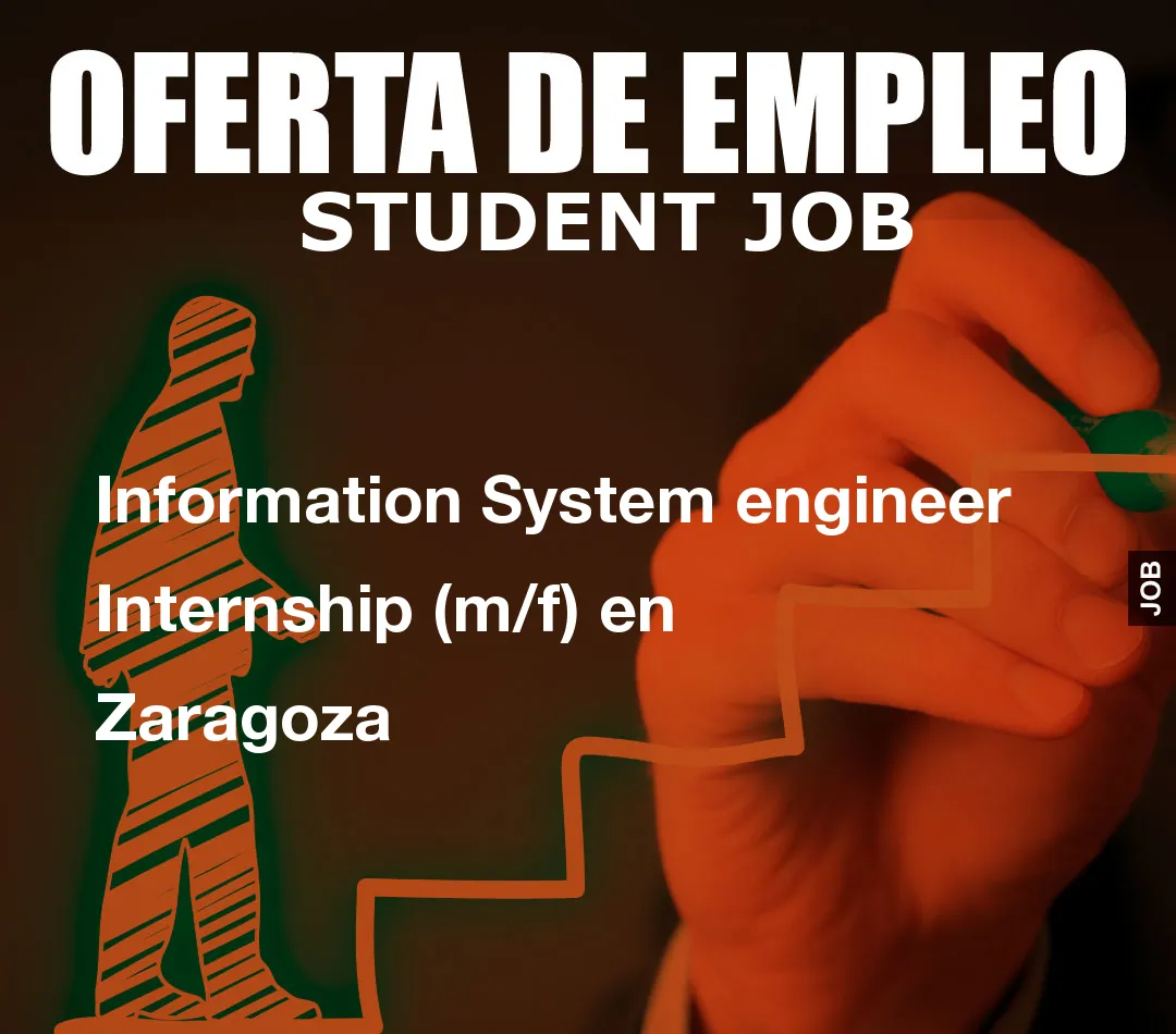 Information System engineer Internship (m/f) en Zaragoza