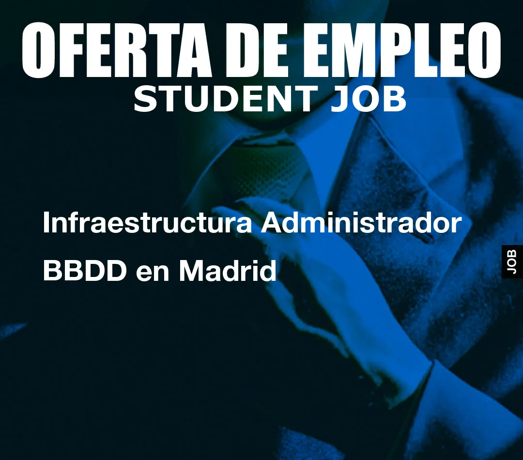 Infraestructura Administrador BBDD en Madrid