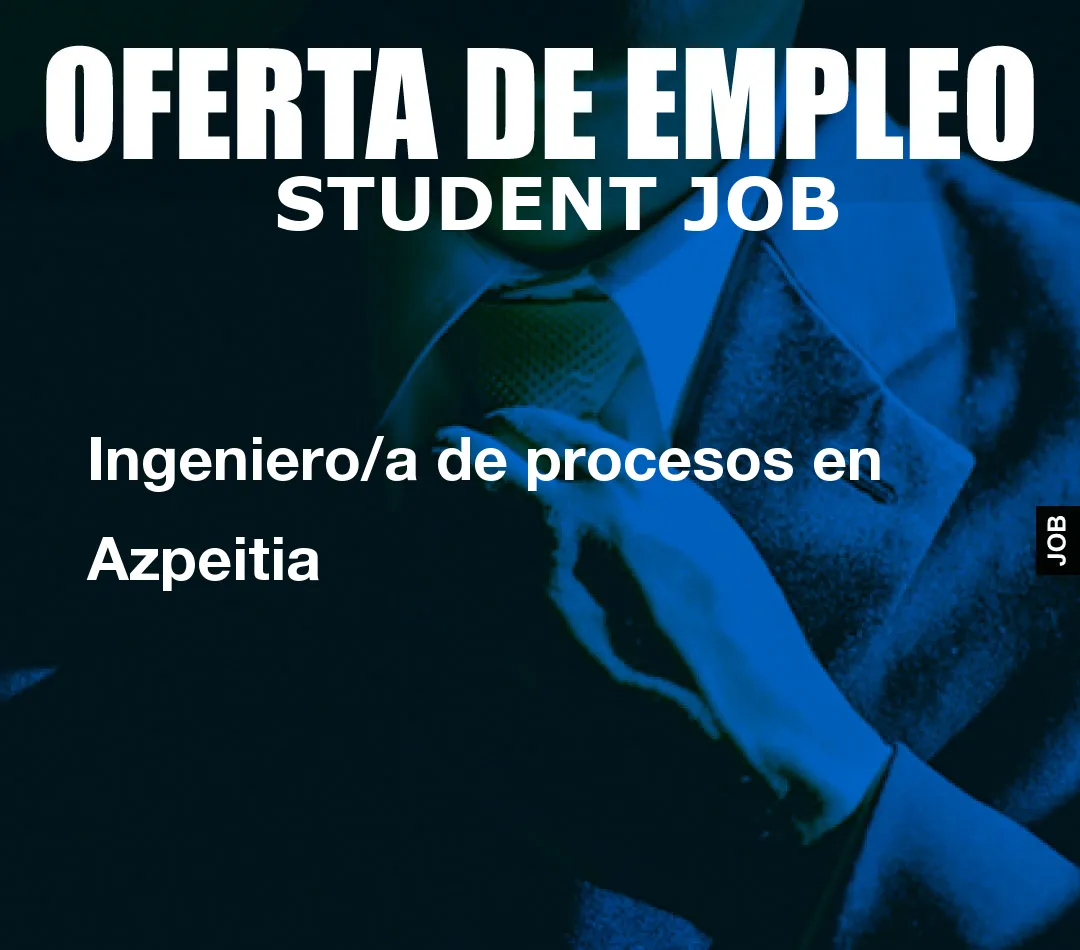 Ingeniero/a de procesos en Azpeitia