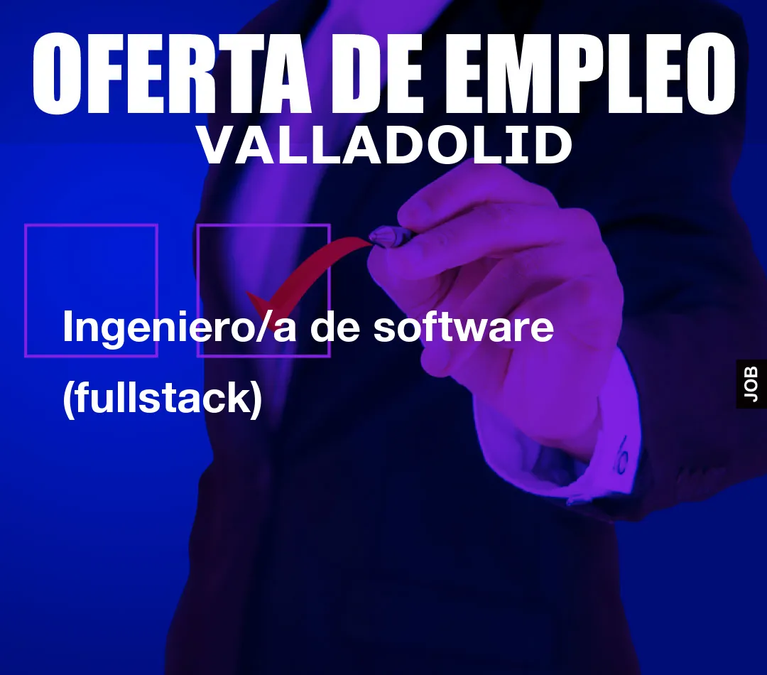 Ingeniero/a de software (fullstack)