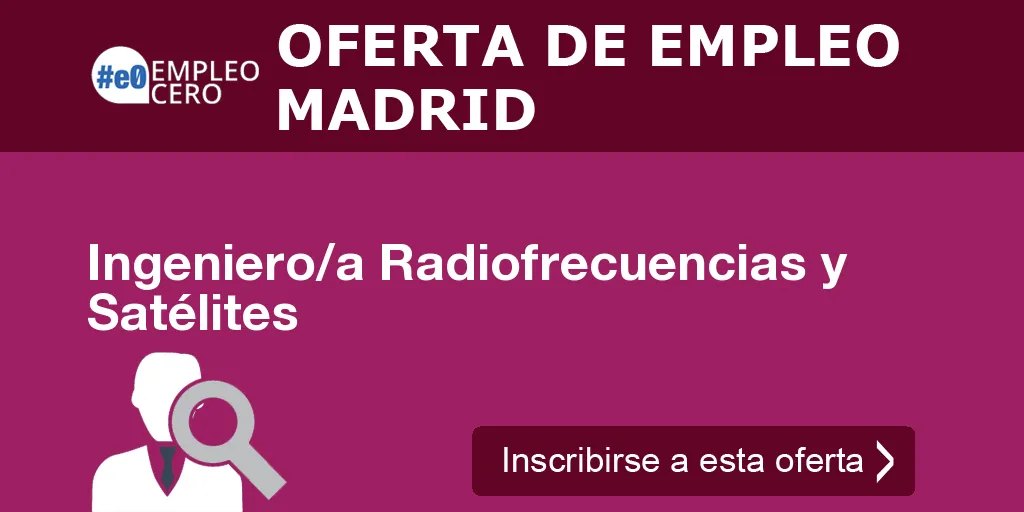 Ingeniero/a Radiofrecuencias y Satélites