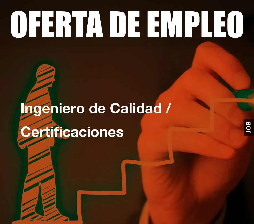 Ingeniero de Calidad / Certificaciones