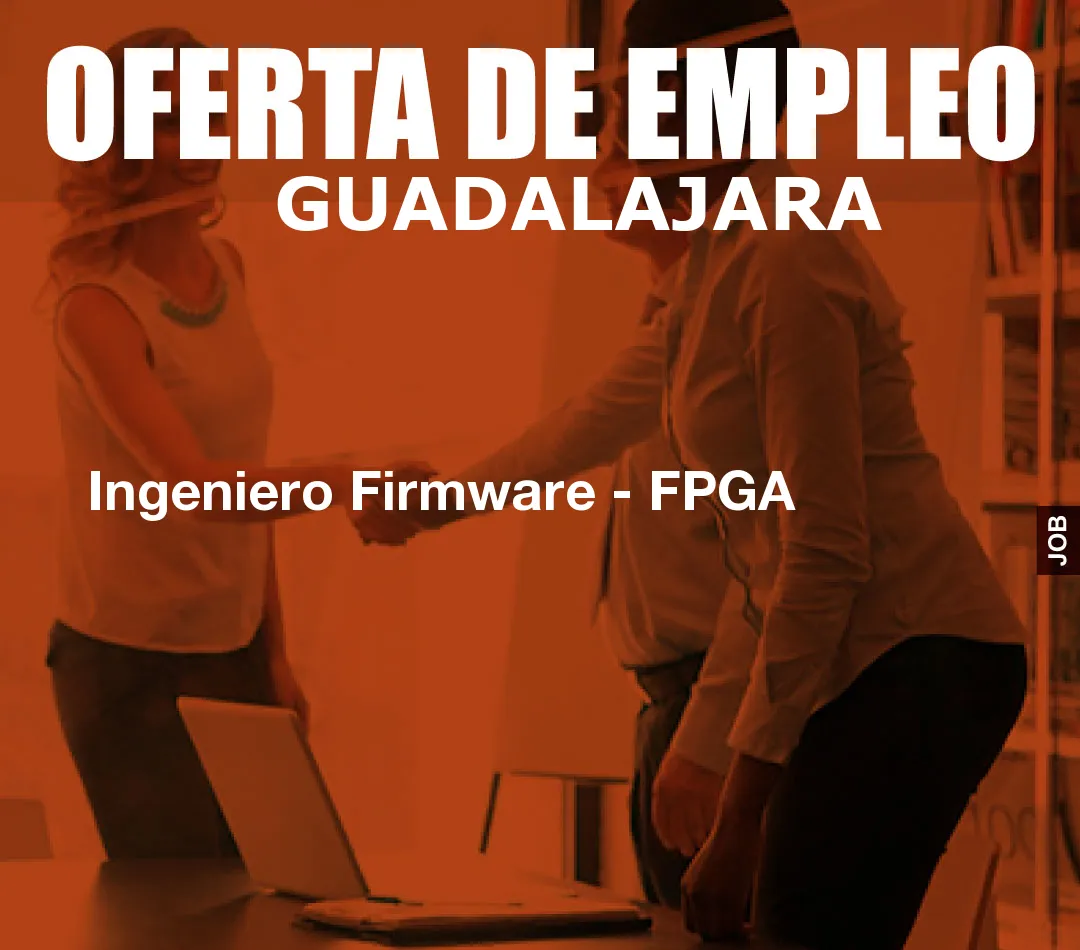 Ingeniero Firmware – FPGA