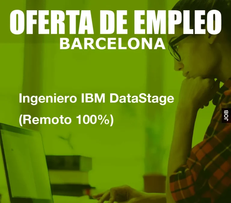 Ingeniero IBM DataStage (Remoto 100%)