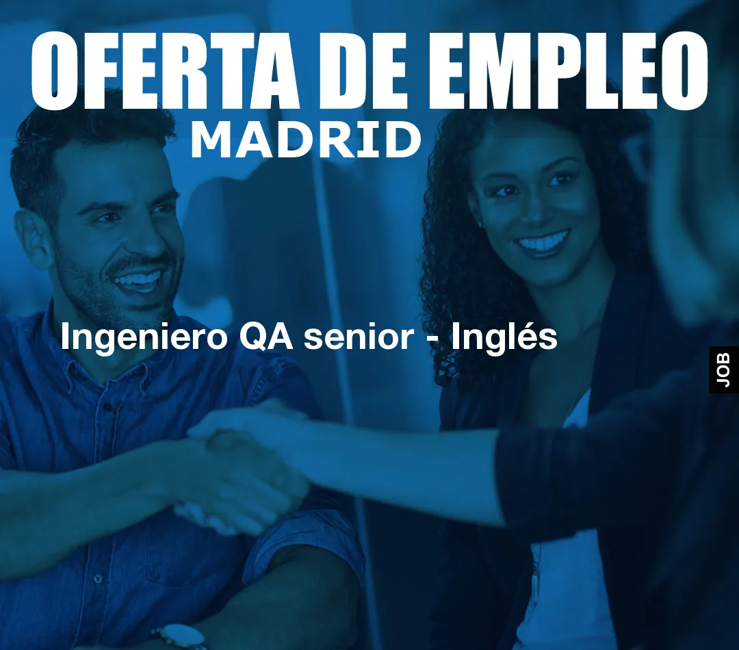 Ingeniero QA senior - Inglés