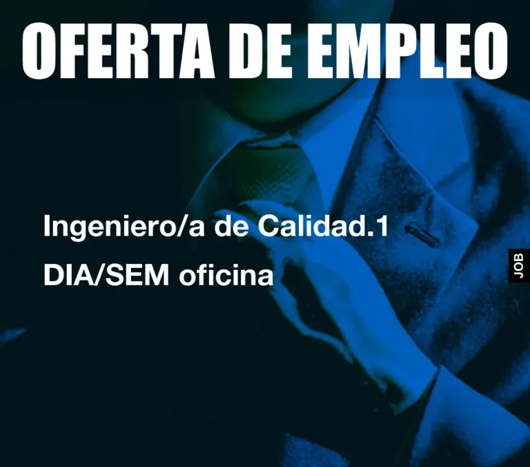 Ingeniero/a de Calidad.1 DIA/SEM OFICINA