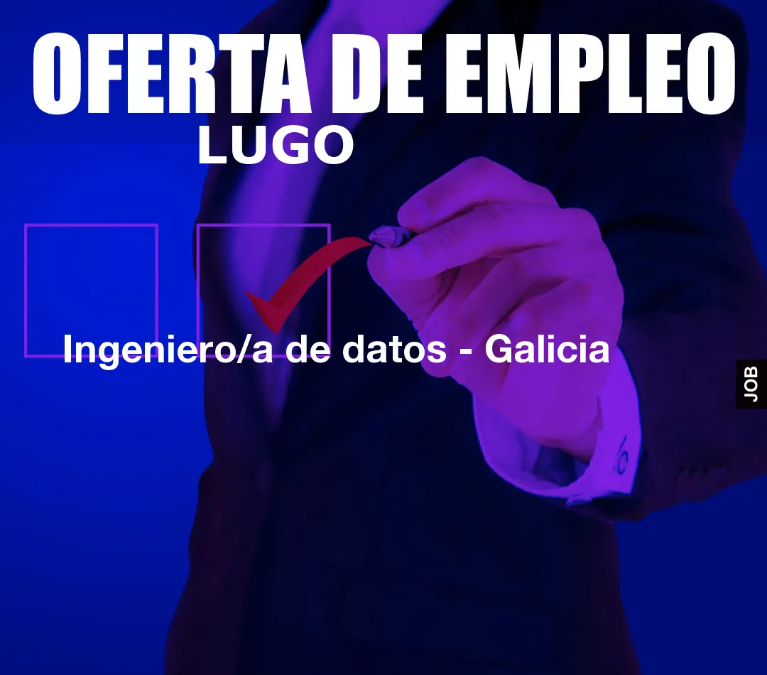 Ingeniero/a de datos – Galicia