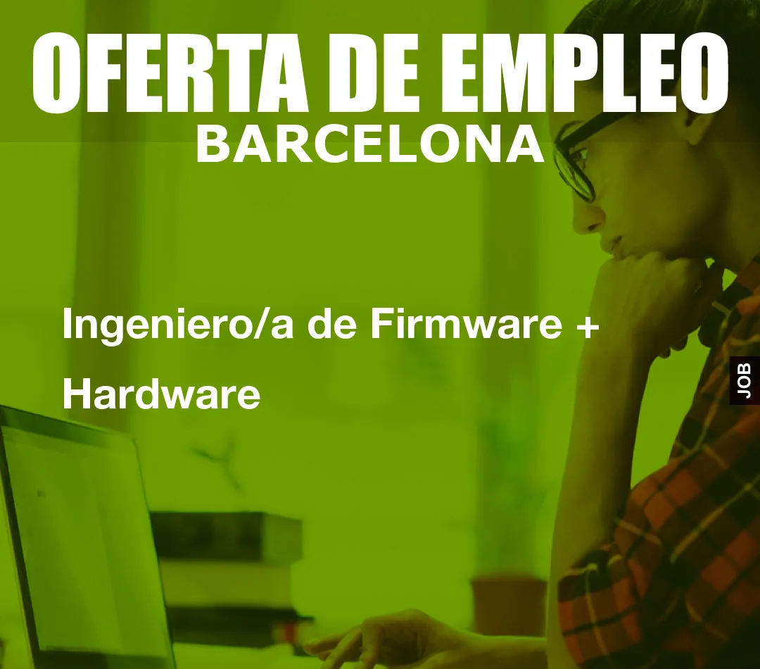 Ingeniero/a de Firmware + Hardware