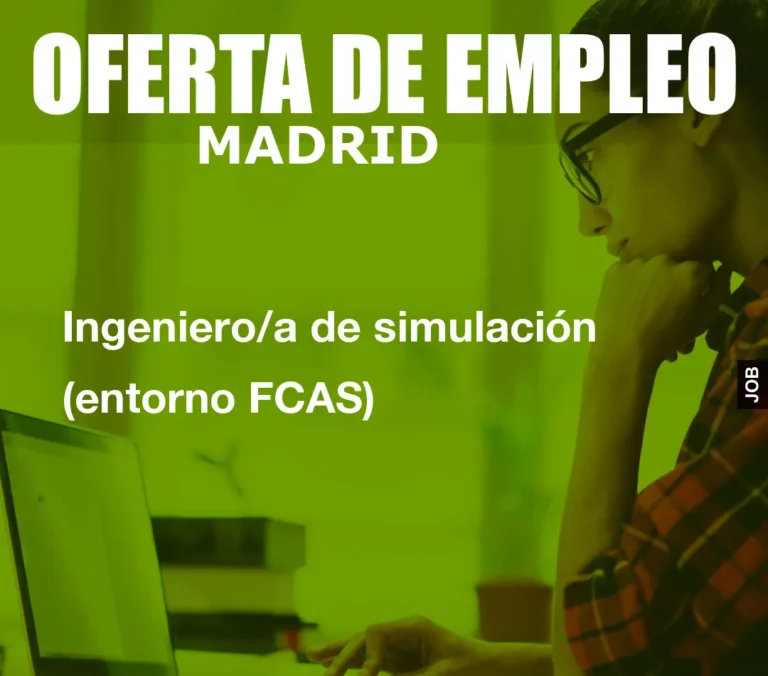 Ingeniero/a de simulación (entorno FCAS)