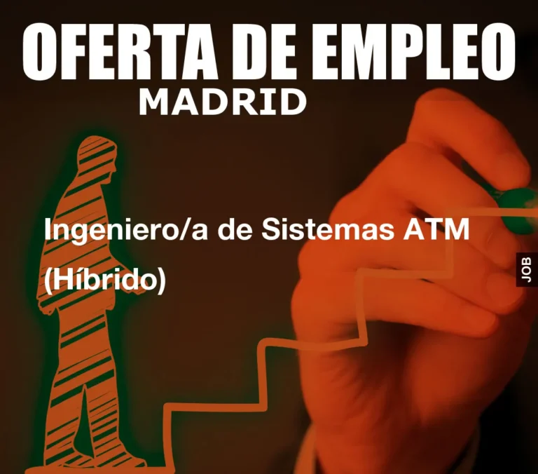Ingeniero/a de Sistemas ATM (Híbrido)