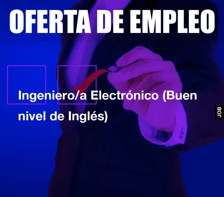Ingeniero/a Electrónico (Buen nivel de Inglés)