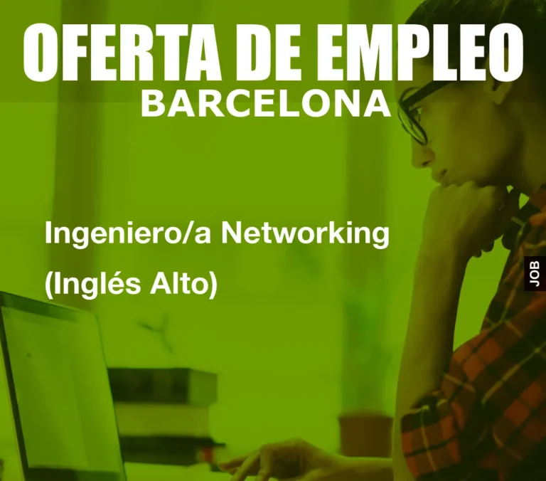 Ingeniero/a Networking (Inglés Alto)