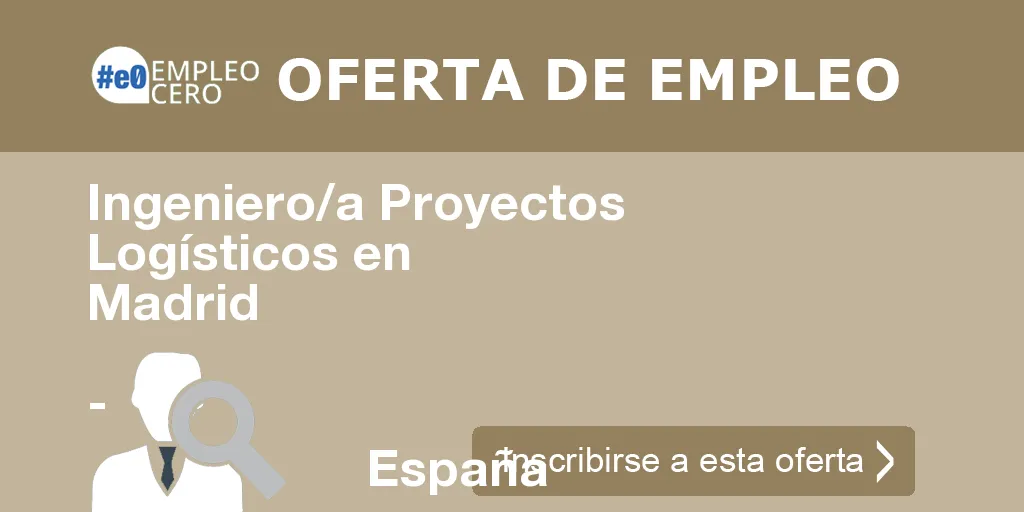Ingeniero/a Proyectos Logísticos en Madrid
                    -
                    España