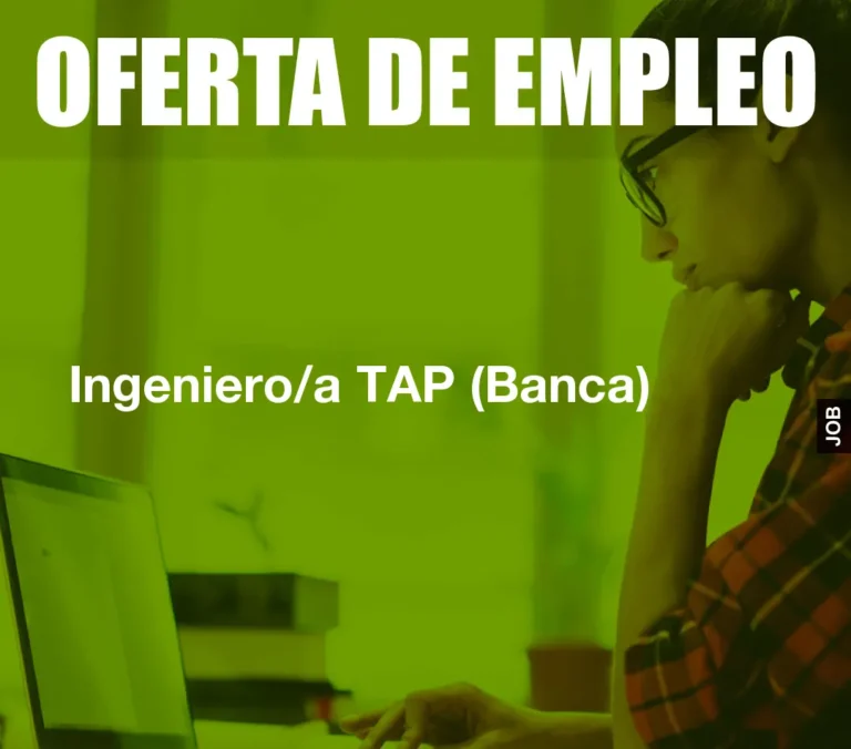 Ingeniero/a TAP (Banca)