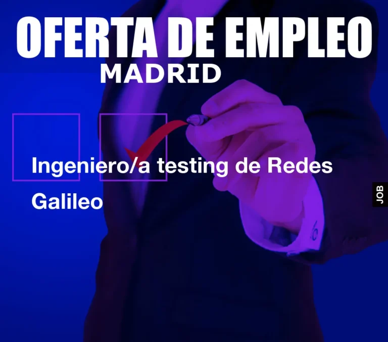 Ingeniero/a testing de Redes Galileo