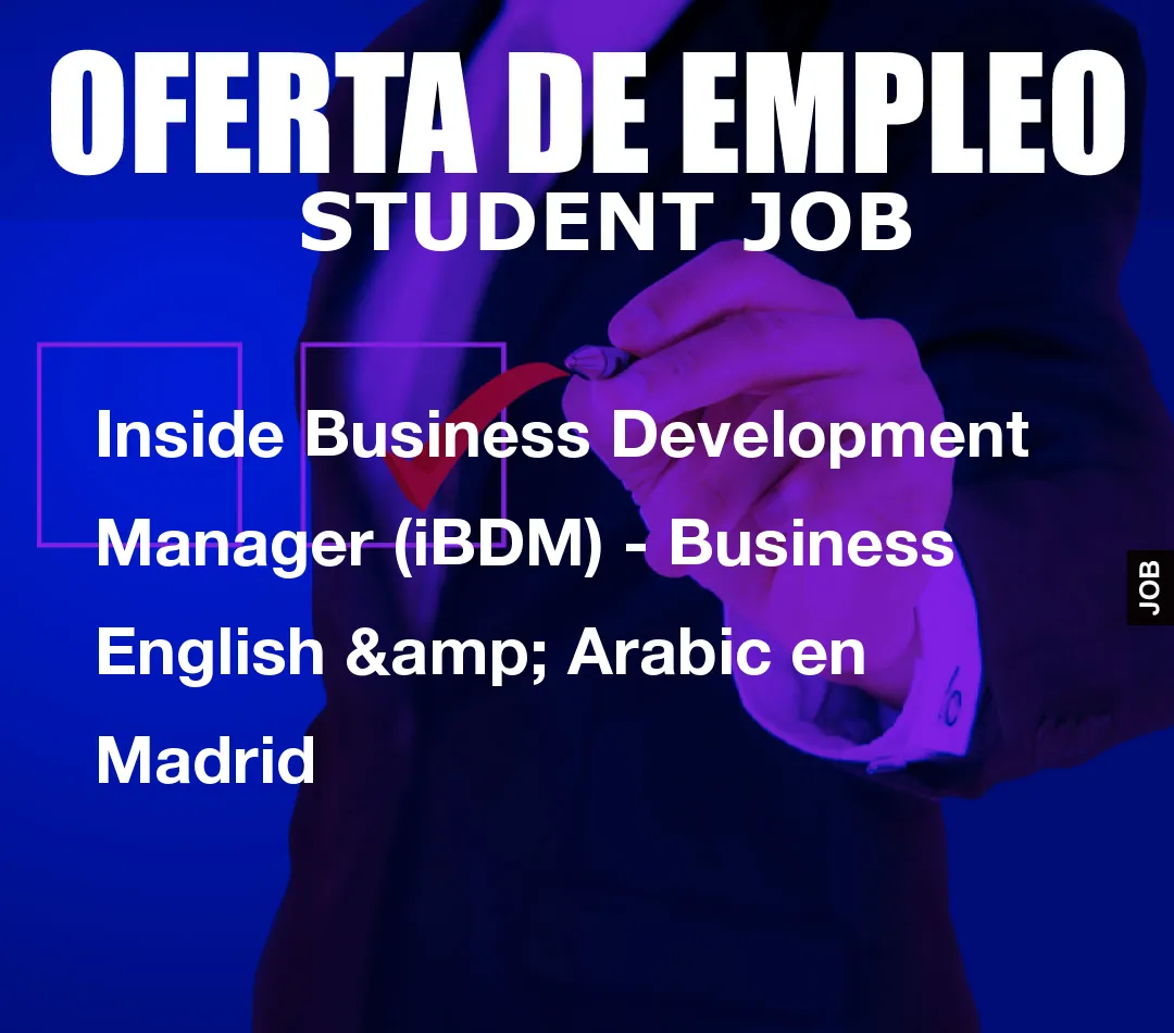 Inside Business Development Manager (iBDM) - Business English & Arabic en Madrid