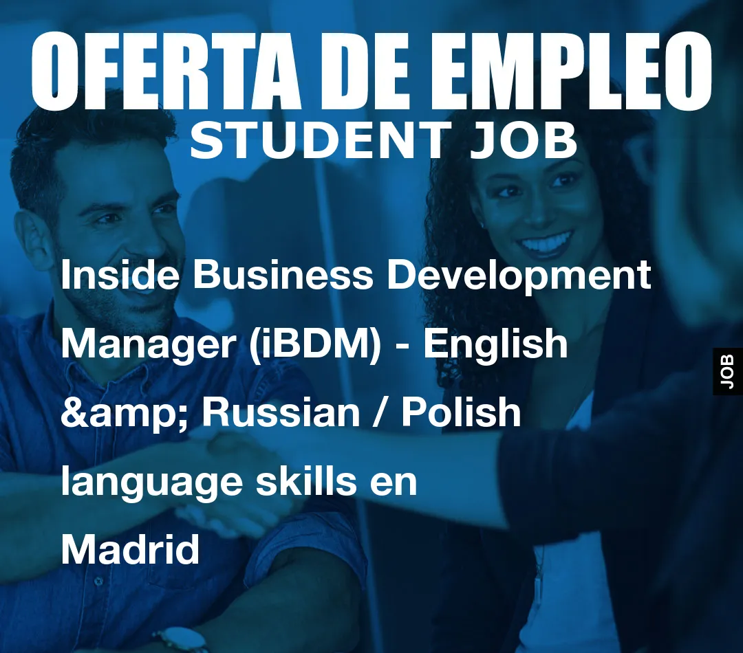 Inside Business Development Manager (iBDM) – English & Russian / Polish language skills en Madrid