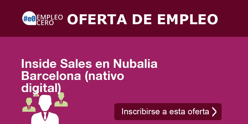 Inside Sales en Nubalia Barcelona (nativo digital)