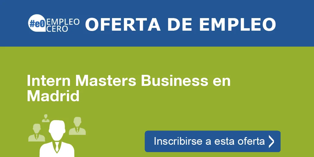 Intern Masters Business en Madrid
