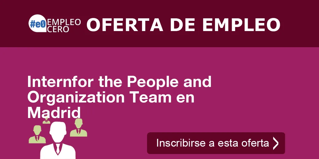 Internfor the People and Organization Team en Madrid