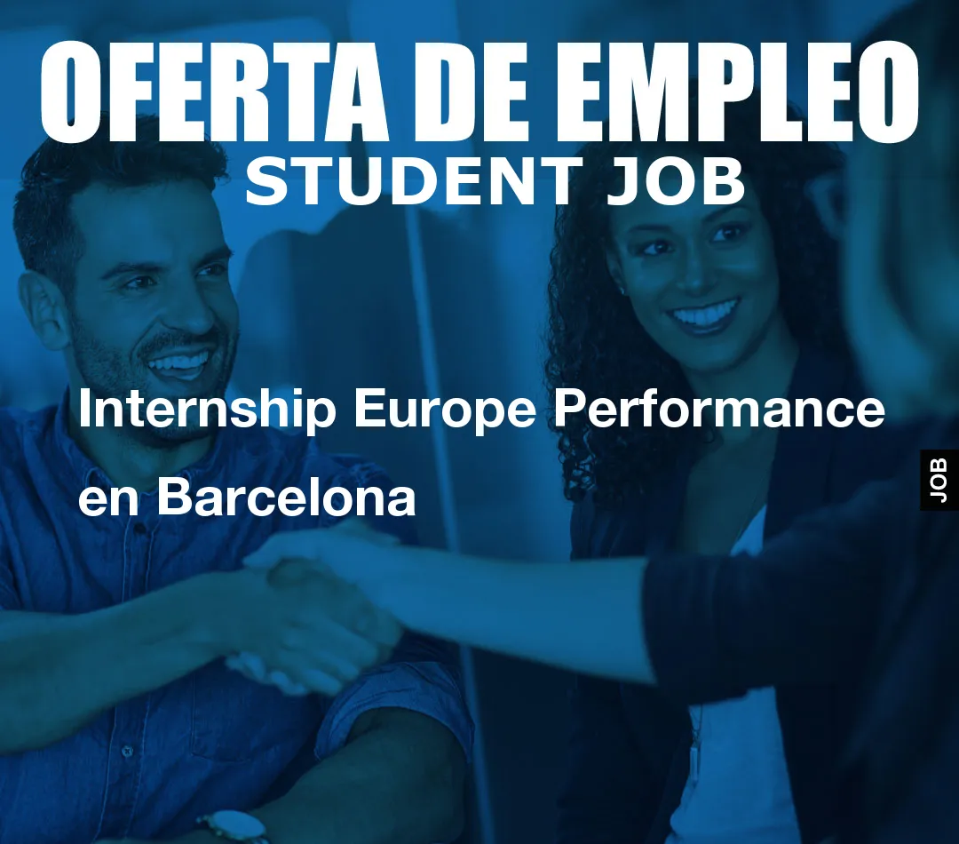 Internship Europe Performance en Barcelona