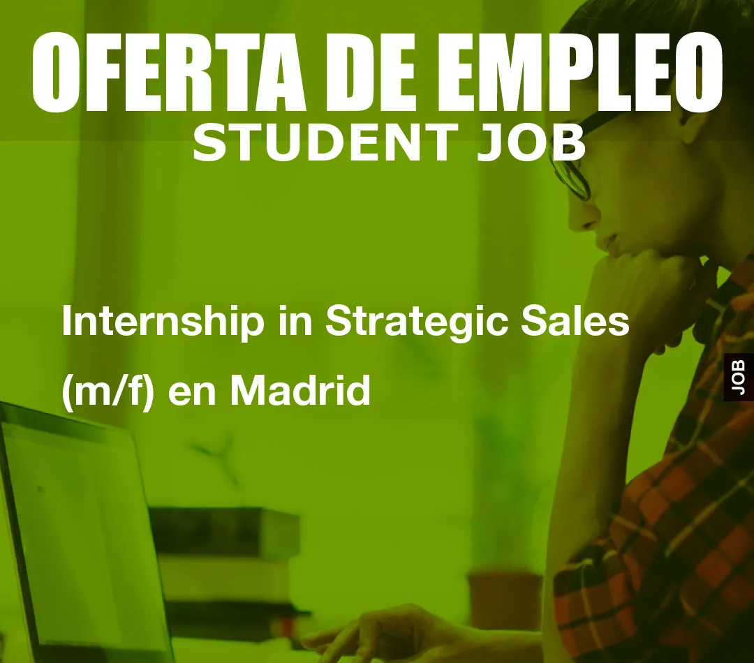 Internship in Strategic Sales (m/f) en Madrid
