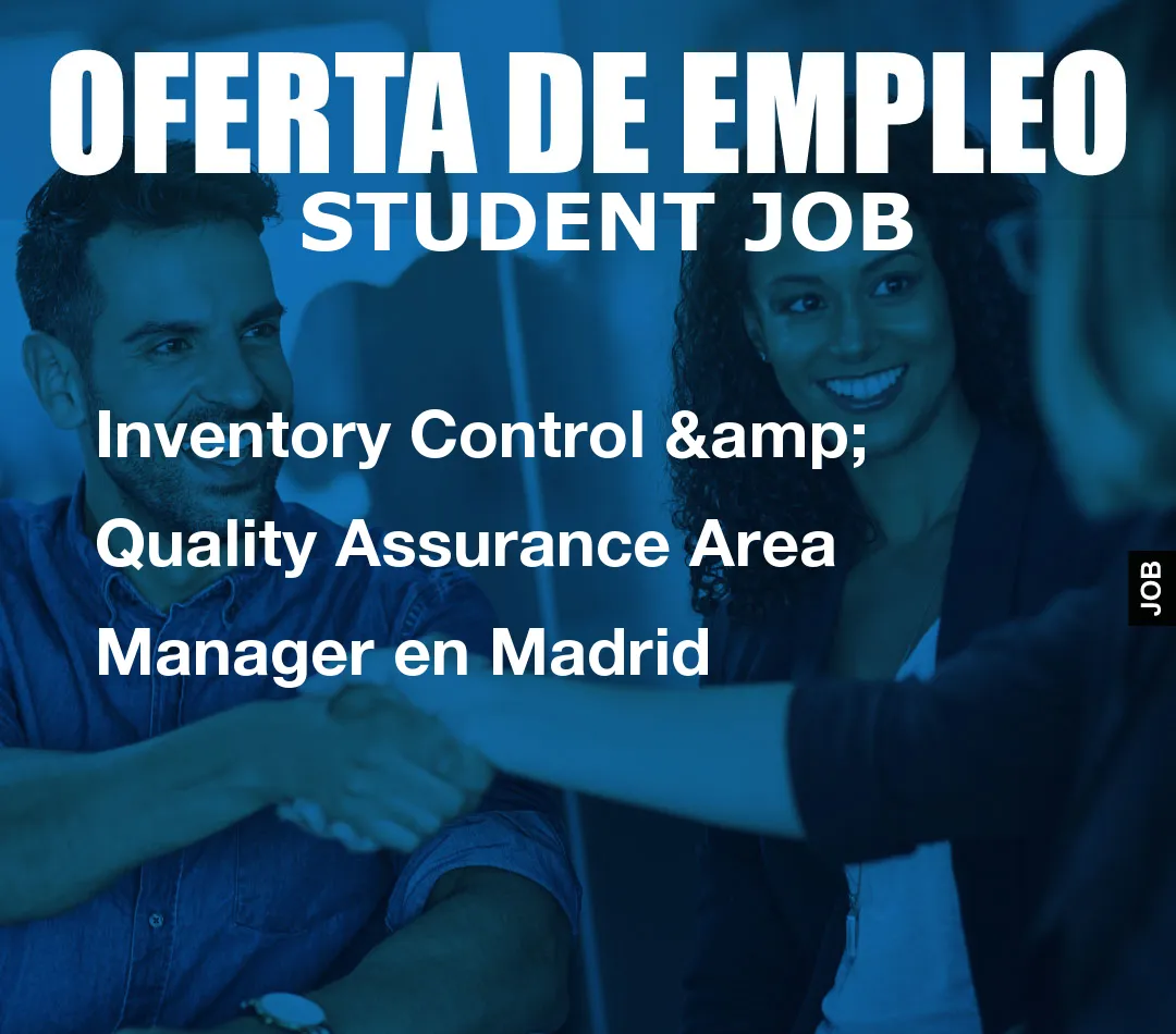 Inventory Control & Quality Assurance Area Manager en Madrid