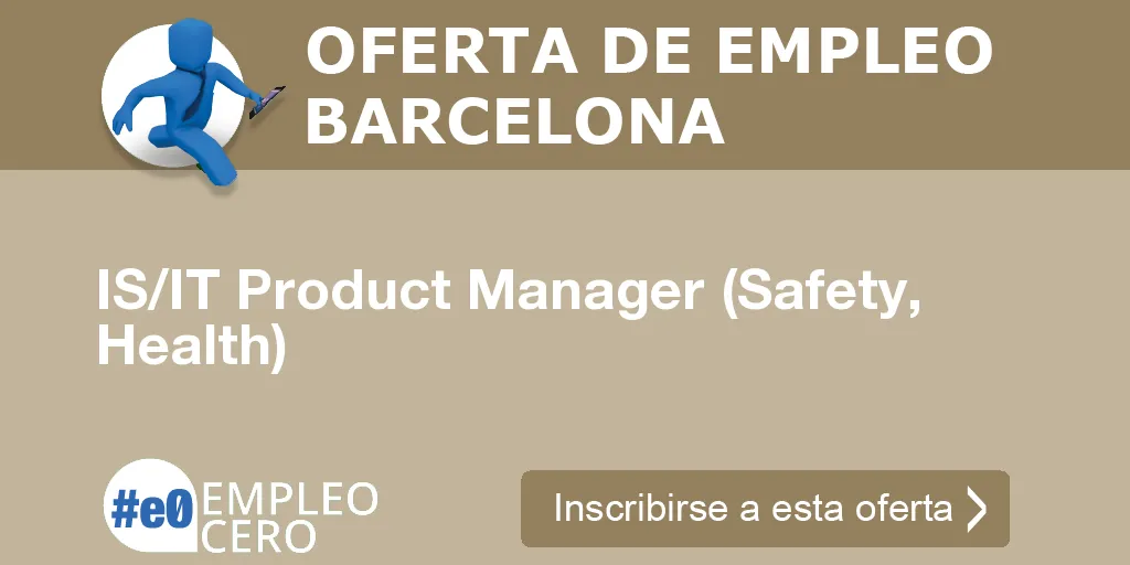 IS/IT Product Manager (Safety, Health)