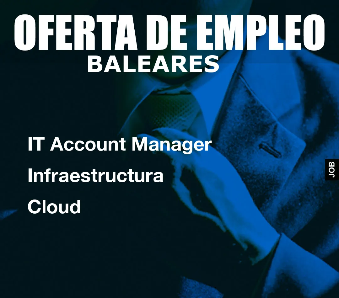 IT Account Manager Infraestructura Cloud