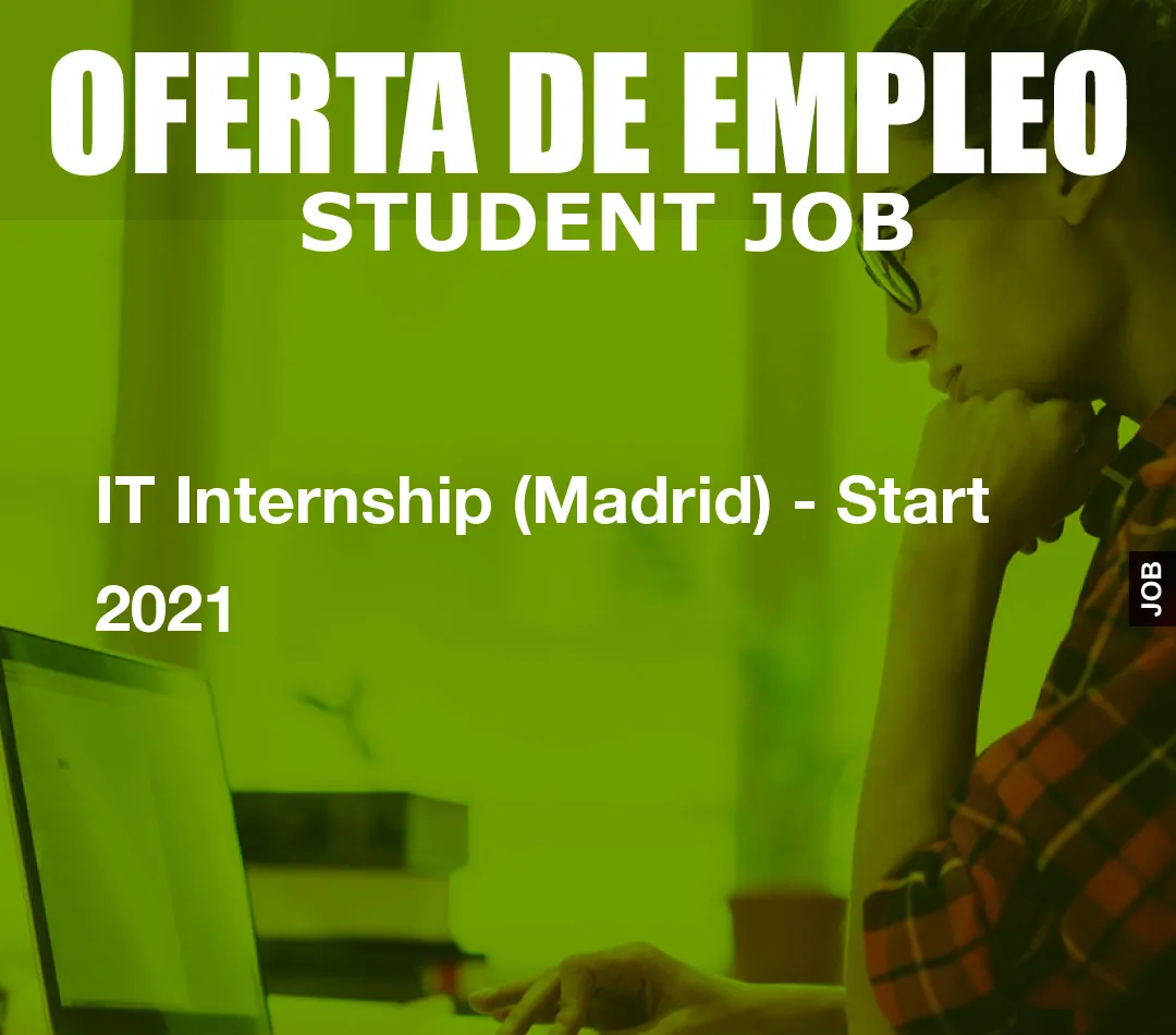 IT Internship (Madrid) – Start 2021