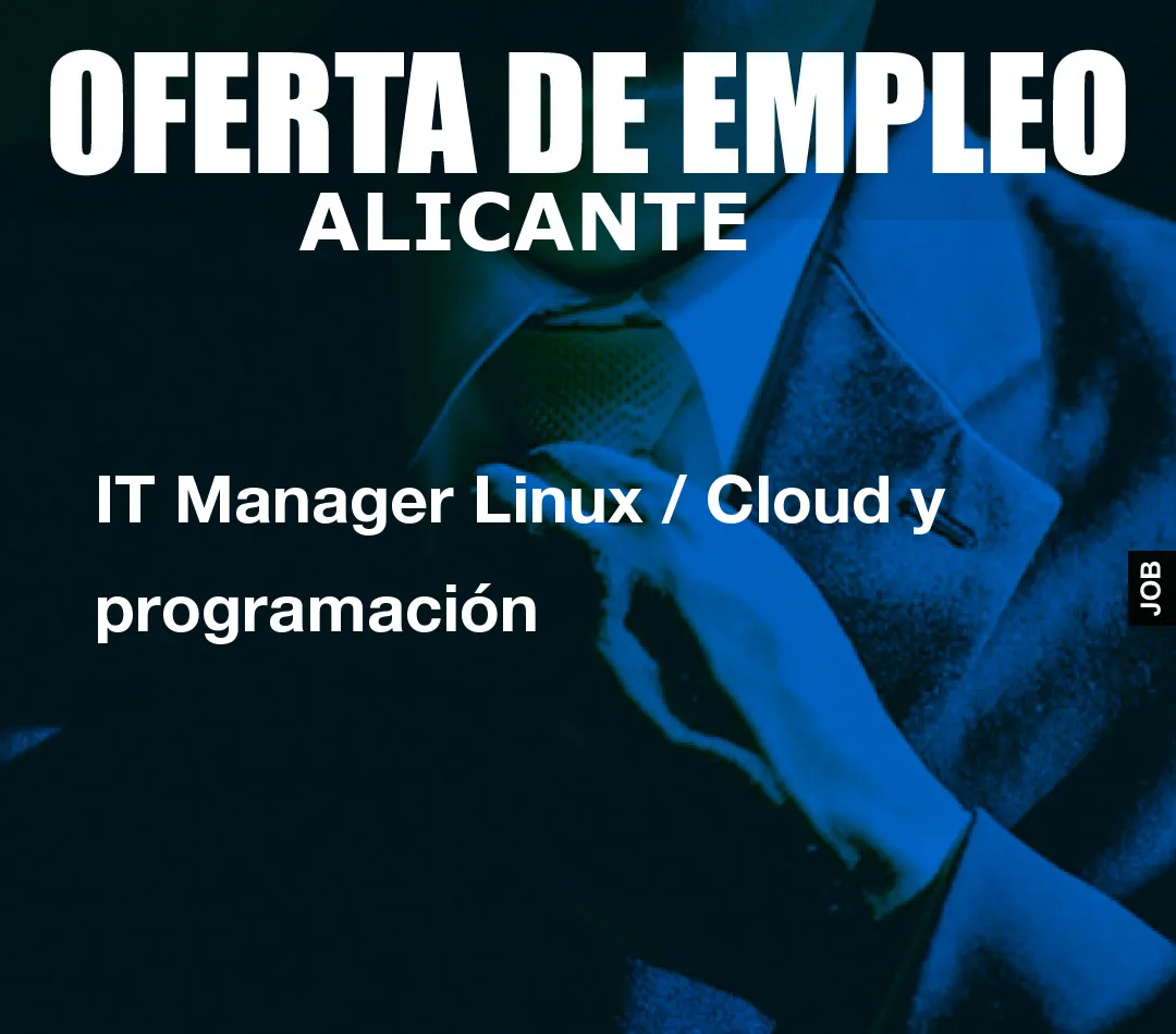 IT Manager Linux / Cloud y programación