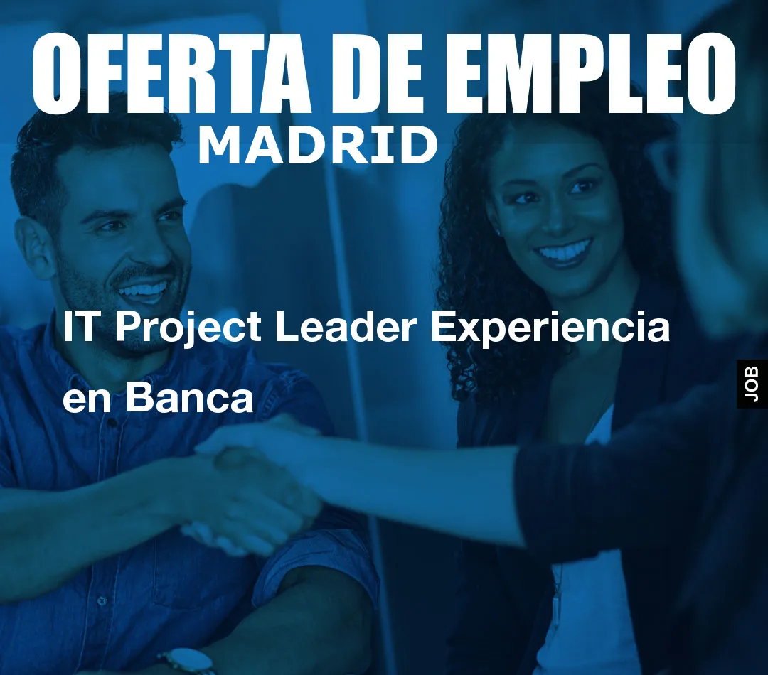 IT Project Leader Experiencia en Banca