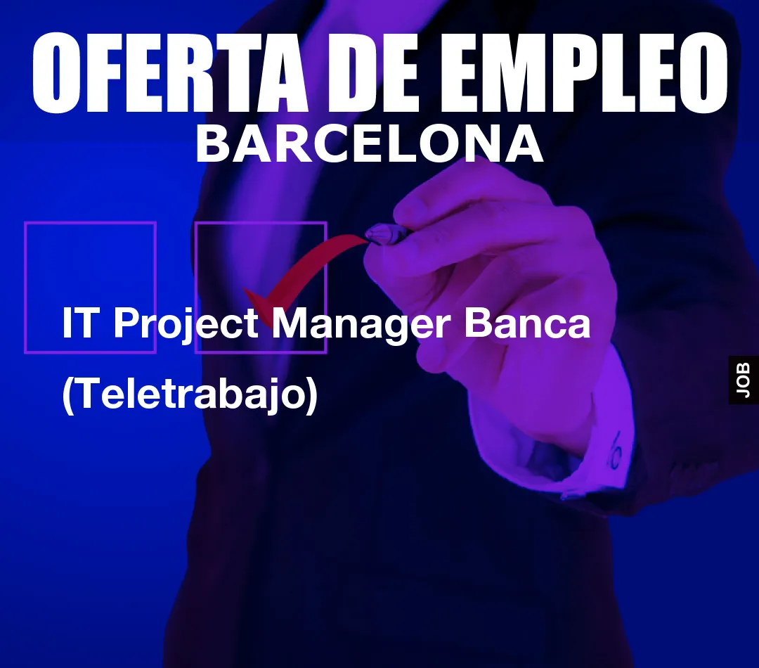 IT Project Manager Banca (Teletrabajo)
