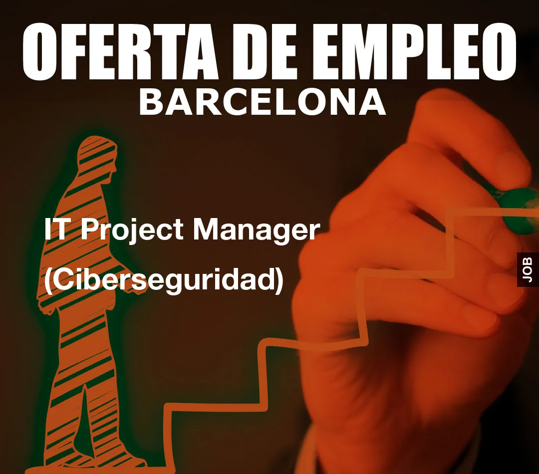 IT Project Manager (Ciberseguridad)