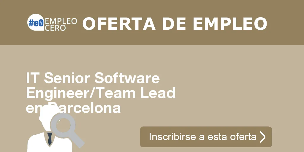 IT Senior Software Engineer/Team Lead en Barcelona