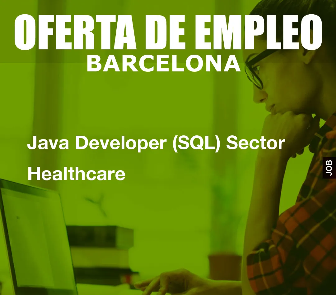 Java Developer (SQL) Sector Healthcare