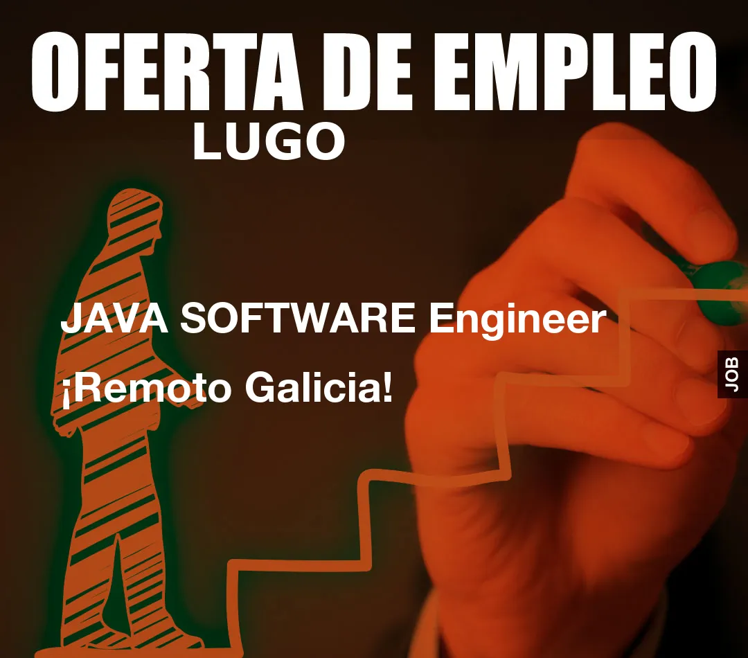 JAVA SOFTWARE Engineer ¡Remoto Galicia!
