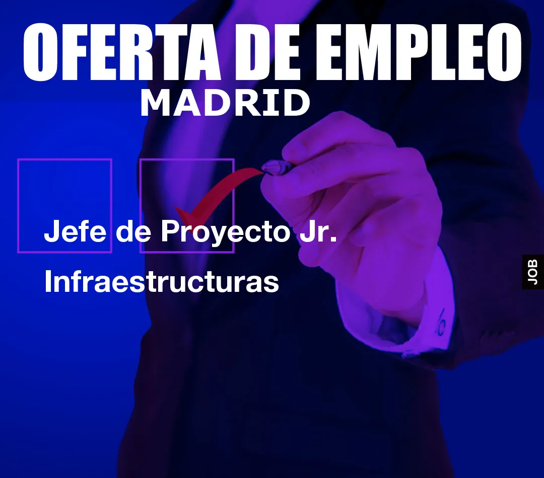 Jefe de Proyecto Jr. Infraestructuras