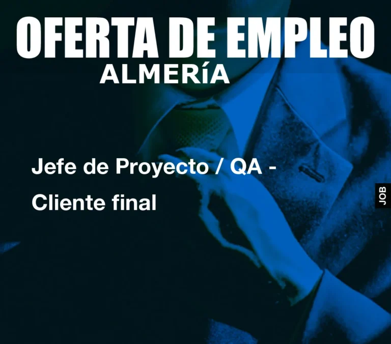 Jefe de Proyecto / QA – Cliente final