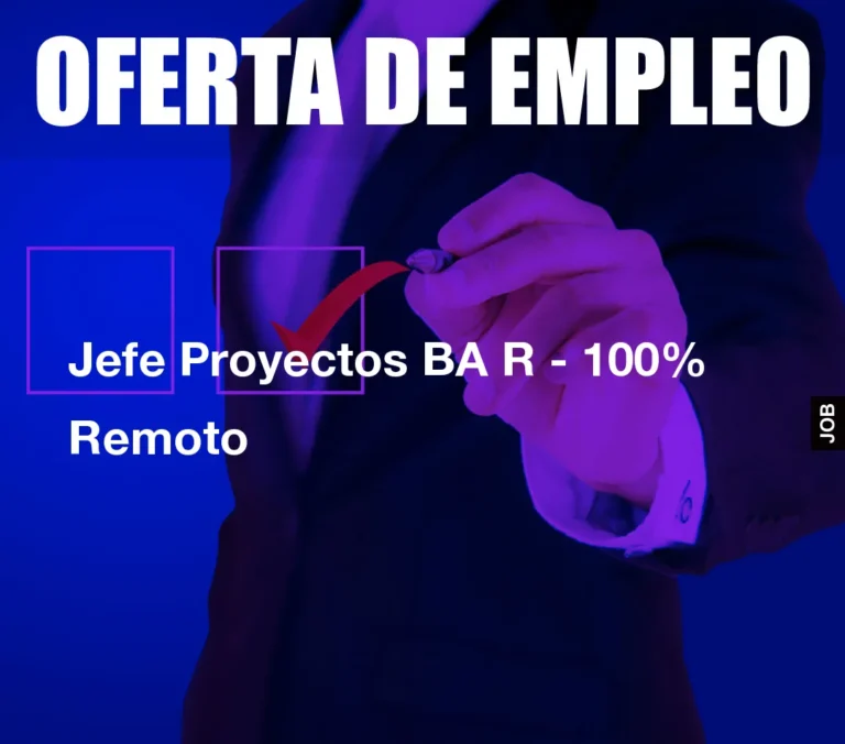 Jefe Proyectos BA R – 100% Remoto