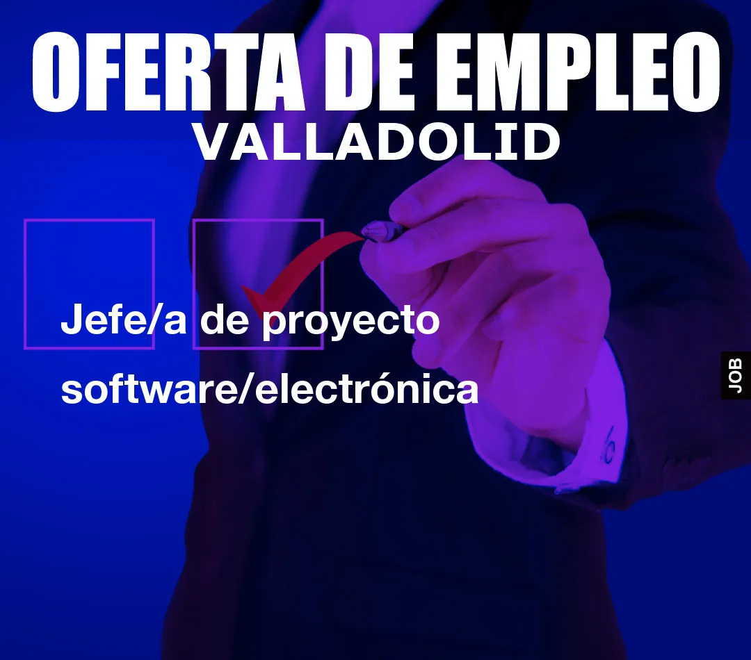 Jefe/a de proyecto software/electrónica