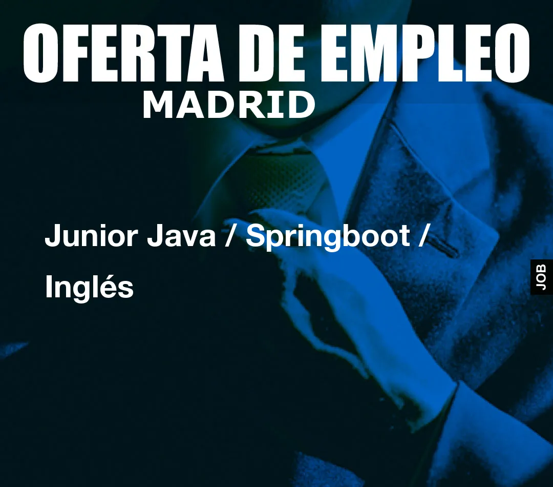 Junior Java / Springboot / Inglés