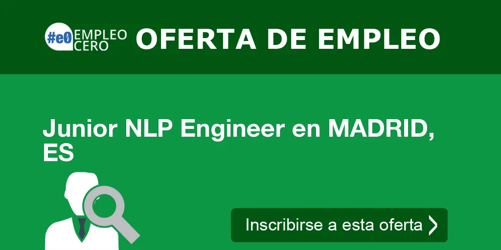 Junior NLP Engineer en MADRID, ES