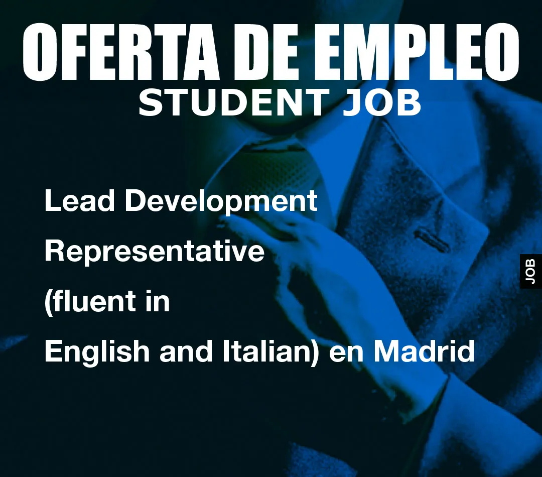 Lead Development Representative (fluent in English and Italian) en Madrid