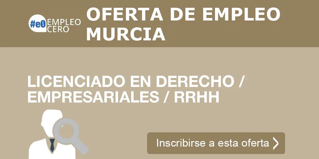 LICENCIADO EN DERECHO / EMPRESARIALES / RRHH