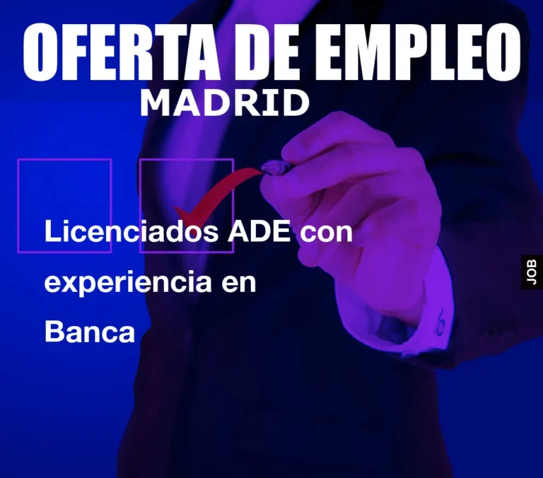 Licenciados ADE con experiencia en Banca
