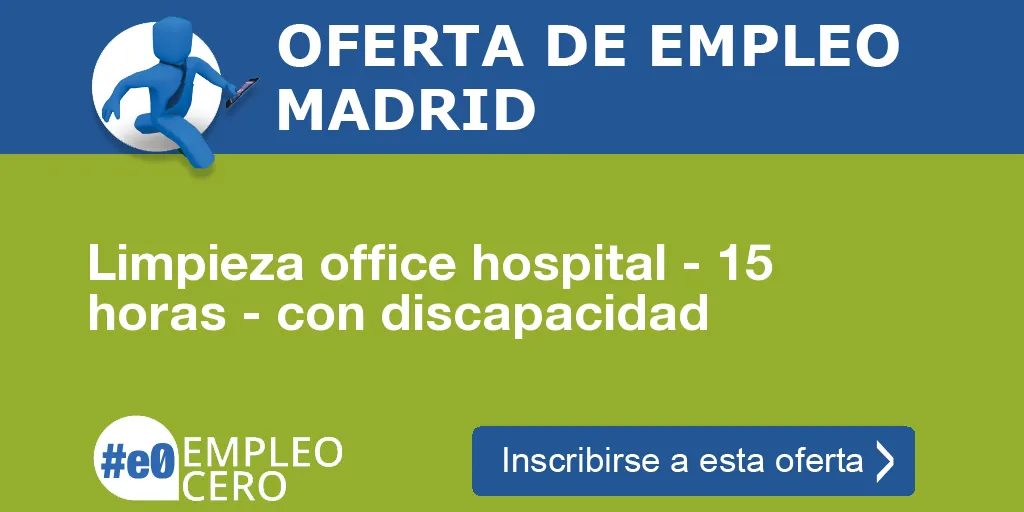 Limpieza office hospital - 15 horas - con discapacidad