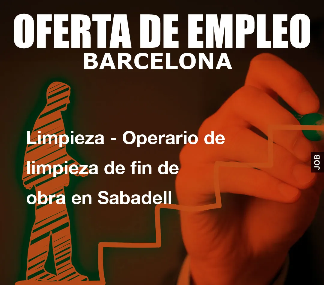 Limpieza - Operario de limpieza de fin de obra en Sabadell