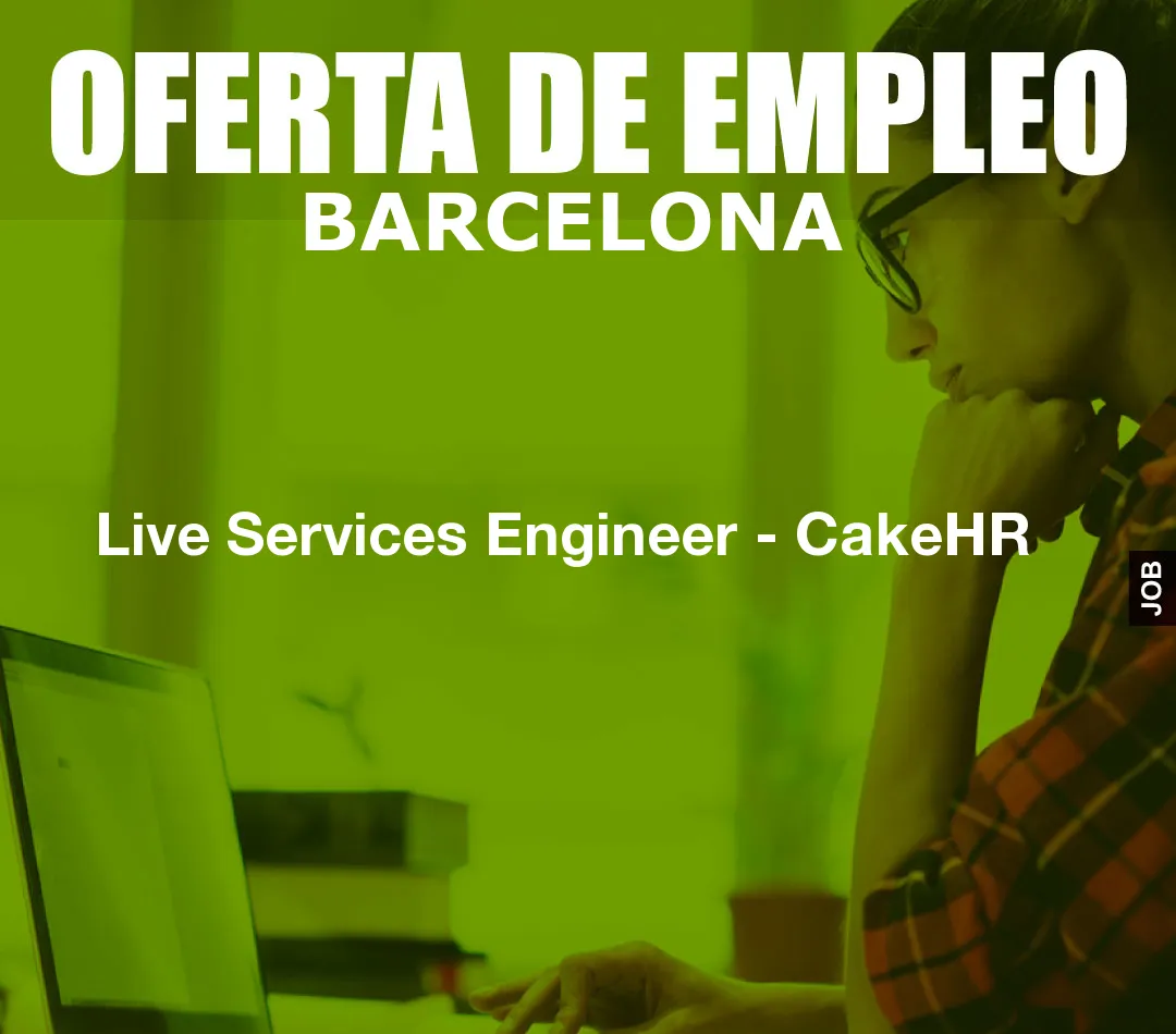 Live Services Engineer – CakeHR